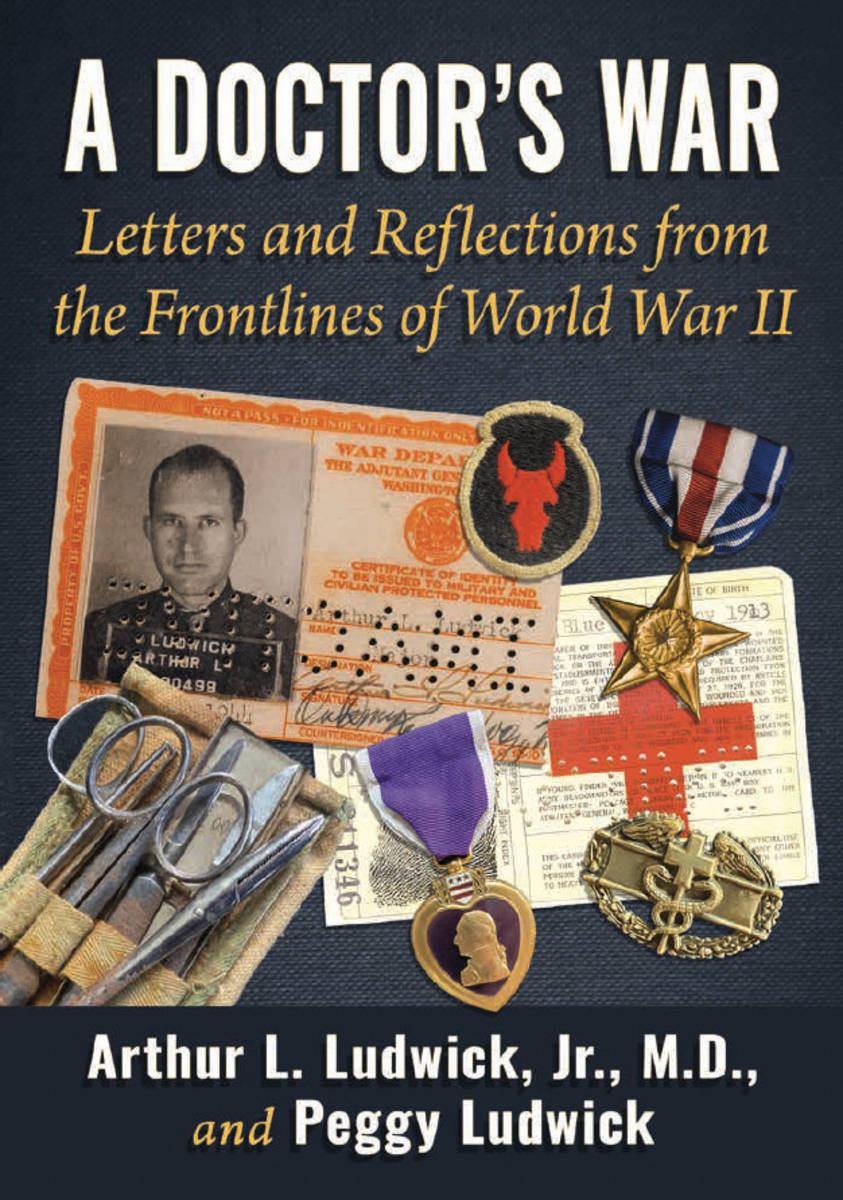 A DOCTOR’S WAR: Letters and Reflections from the Frontlines of World War II